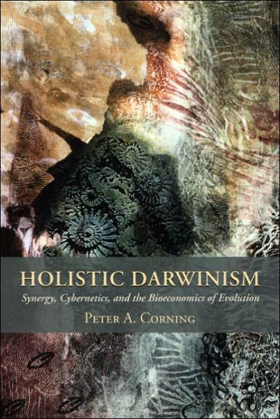 Cover for Peter Corning · Holistic Darwinism: Synergy, Cybernetics, and the Bioeconomics of Evolution - Emersion: Emergent Village resources for communities of faith (Paperback Book) [New edition] (2005)