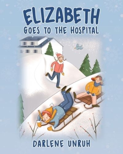 Cover for Darlene Unruh · Elizabeth Goes to the Hospital (Paperback Book) (2020)