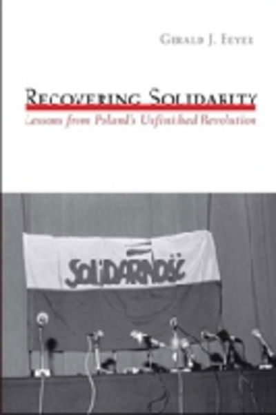 Cover for Gerald Beyer · Recovering Solidarity: Lessons from Poland's Unfinished Revolution - Catholic Social Tradition (Paperback Book) (2010)