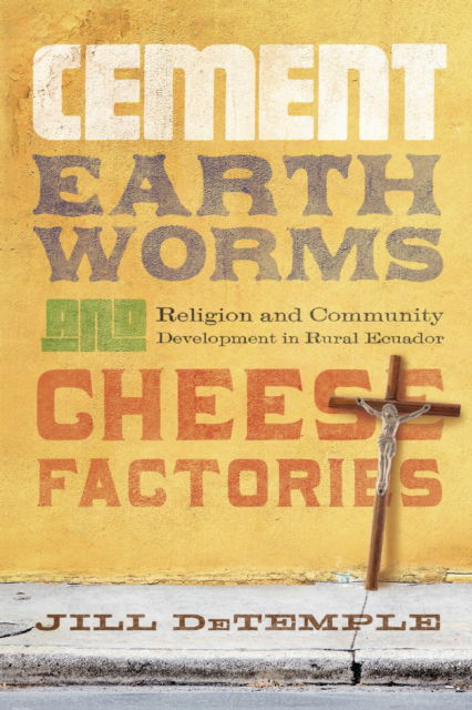 Cover for Jill DeTemple · Cement, Earthworms, and Cheese Factories (N/A) (2022)