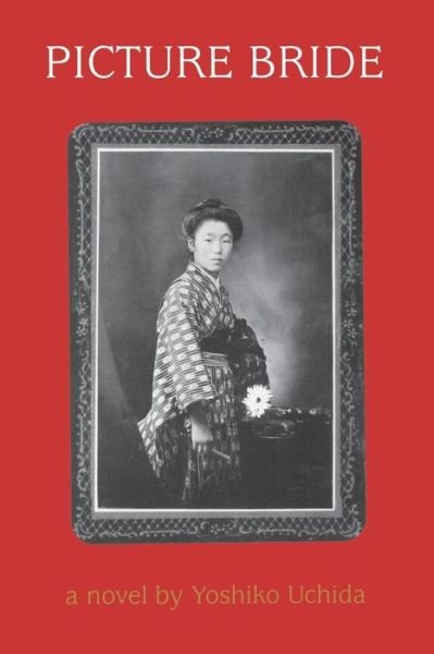 Picture Bride: A Novel by Yoshiko Uchida - Classics of Asian American Literature - Yoshiko Uchida - Libros - University of Washington Press - 9780295976167 - 1 de mayo de 1997