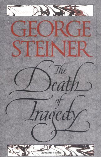 Cover for George Steiner · The Death of Tragedy (Paperback Book) (1996)