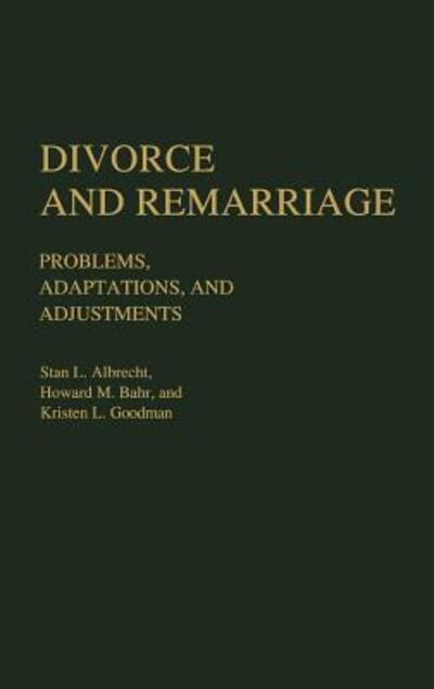 Cover for Stan L. Albrecht · Divorce and Remarriage: Problems, Adaptations, and Adjustments (Hardcover Book) (1983)