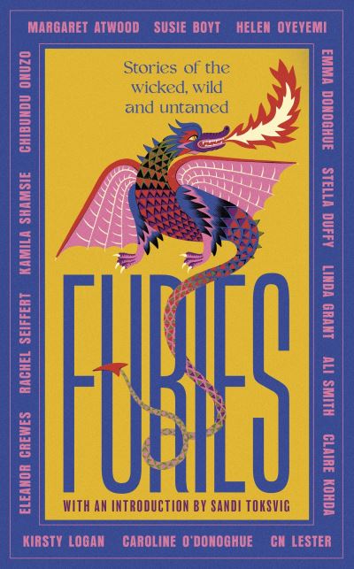 Furies: Stories of the wicked, wild and untamed - feminist tales from 16 bestselling, award-winning authors - Margaret Atwood - Boeken - Little, Brown Book Group - 9780349017167 - 13 maart 2024