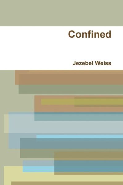 Cover for Jezebel Weiss · Confined (Paperback Book) (2019)