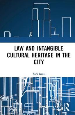 Cover for Sara Ross · Law and Intangible Cultural Heritage in the City (Hardcover Book) (2019)