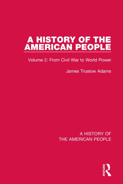 Cover for James Truslow Adams · A History of the American People: Volume 2: From Civil War to World Power - A History of the American People (Paperback Book) (2022)