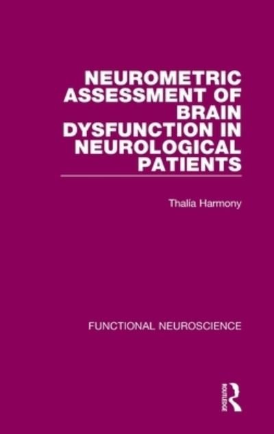 Cover for Thalia Harmony · Neurometric Assessment of Brain Dysfunction in Neurological Patients - Functional Neuroscience (Hardcover Book) (2021)