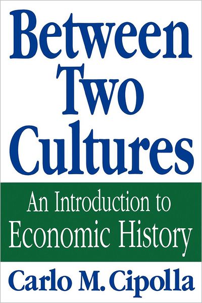 Cover for Carlo M. Cipolla · Between Two Cultures - An Introduction to Economic History (Paperback Book) (1992)