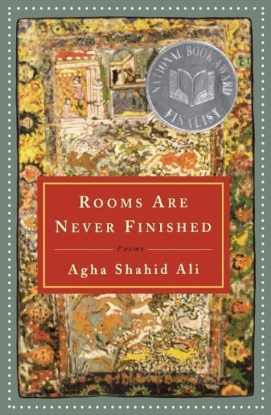 Cover for Agha Shahid Ali · Rooms Are Never Finished: Poems (Pocketbok) [New edition] (2003)