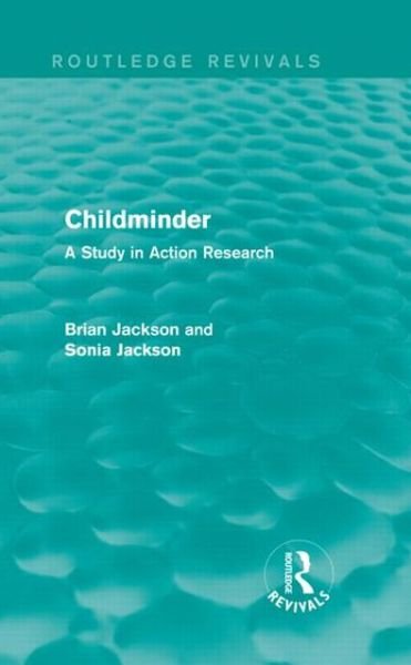 Cover for Brian Jackson · Childminder (Routledge Revivals): A Study in Action Research - Routledge Revivals (Hardcover Book) (2013)