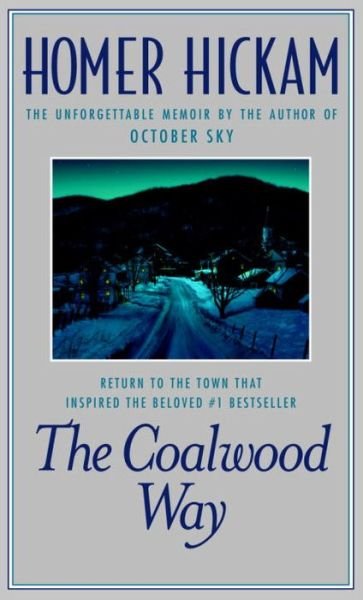 Coalwood Way, The: a Memoir - Homer Hickam - Books - Bantam Doubleday Dell Publishing Group I - 9780440237167 - September 4, 2001