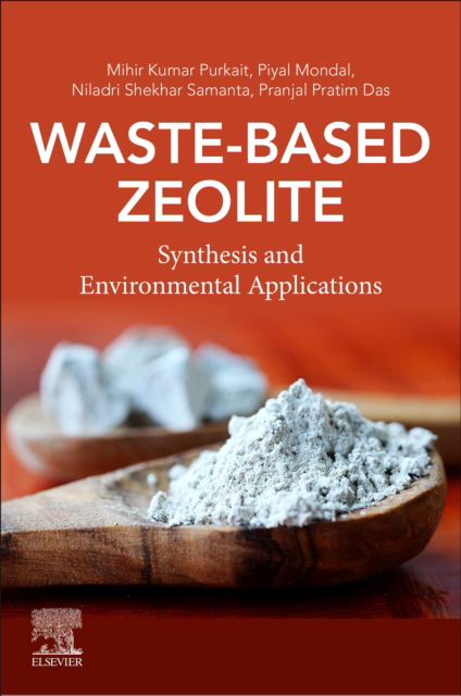 Cover for Purkait, Mihir Kumar (Professor, Department of Chemical Engineering, Indian Institute of Technology Guwahati, Assam, India) · Waste-Based Zeolite: Synthesis and Environmental Applications (Paperback Book) (2024)