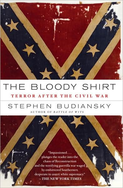 Cover for Stephen Budiansky · The bloody shirt terror after the Civil War (Bok) (2009)