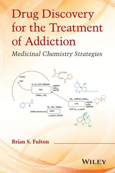 Cover for Brian S. Fulton · Drug Discovery for the Treatment of Addiction: Medicinal Chemistry Strategies (Hardcover Book) (2014)
