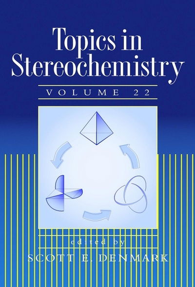 Cover for SE Denmark · Topics in Stereochemistry, Volume 22 - Topics in Stereochemistry (Discontinued) (Hardcover Book) [Volume 22 edition] (1999)