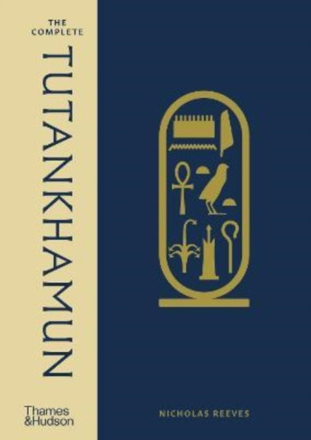 The Complete Tutankhamun - Nicholas Reeves - Libros - Thames & Hudson Ltd - 9780500052167 - 28 de octubre de 2022