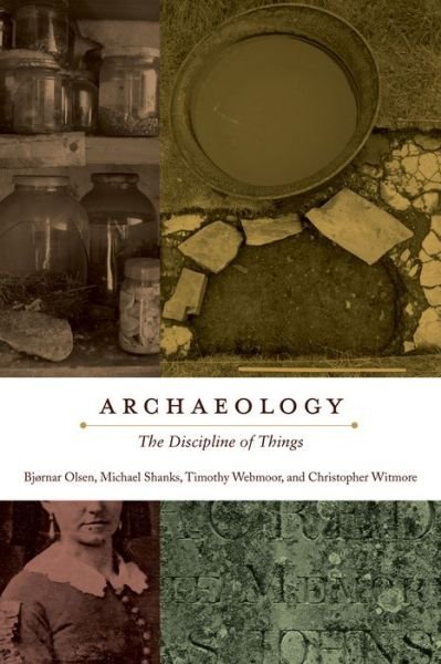 Cover for BjÃ¸rnar Olsen · Archaeology: The Discipline of Things (Inbunden Bok) (2012)