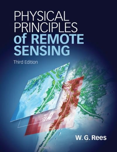 Cover for Rees, W. G. (University of Cambridge) · Physical Principles of Remote Sensing (Pocketbok) [3 Revised edition] (2012)