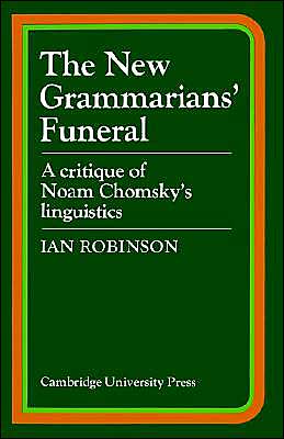 Cover for Ian Robinson · The New Grammarians' Funeral: A Critique of Noam Chomsky's Linguistics (Taschenbuch) (1978)