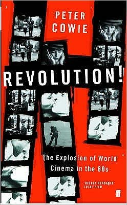 Revolution!: The Explosion of World Cinema in the 60s - Peter Cowie - Livros - Faber & Faber - 9780571227167 - 19 de janeiro de 2006