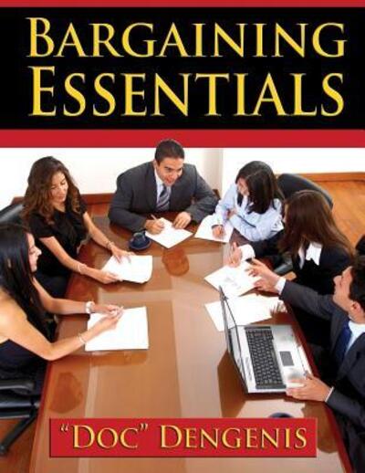 Cover for Mr Doc Dengenis · Bargaining Essentials: How to Successfully Bargain from Survey to Results and Maximize Your Wins (Paperback Book) (2014)