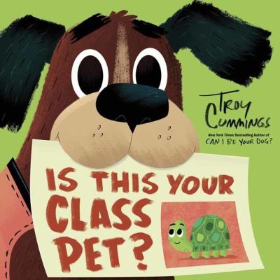 Cover for Troy Cummings · Is This Your Class Pet? (Hardcover Book) (2022)