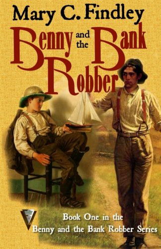 Cover for Mary C Findley · Benny and the Bank Robber (Taschenbuch) (2012)