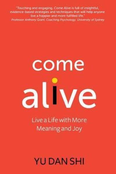 Cover for Yu Dan Shi · Come Alive Live a Life with More Meaning and Joy (Paperback Book) (2019)
