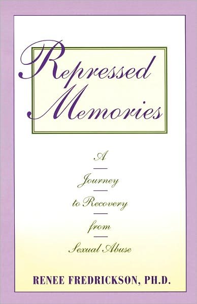 Repressed Memories: a Journey to Recovery from Sexual Abuse (Fireside Parkside Books) - Renee Fredrickson - Books - Touchstone - 9780671767167 - July 1, 1992