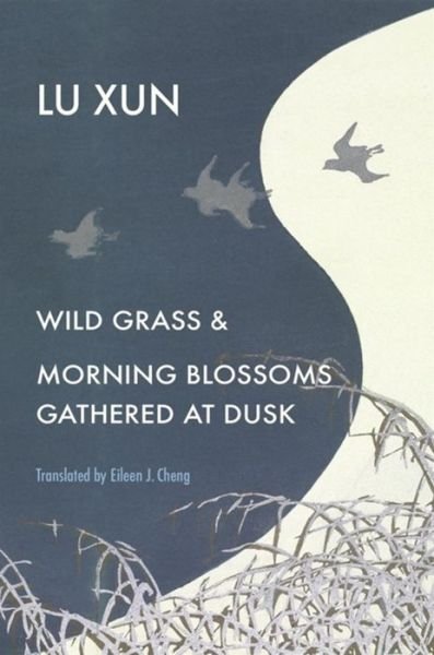Cover for Xun Lu · Wild Grass and Morning Blossoms Gathered at Dusk (Gebundenes Buch) (2022)