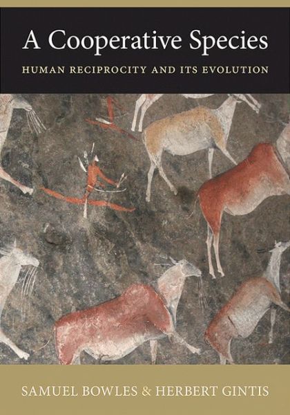 A Cooperative Species: Human Reciprocity and Its Evolution - Samuel Bowles - Books - Princeton University Press - 9780691158167 - July 21, 2013