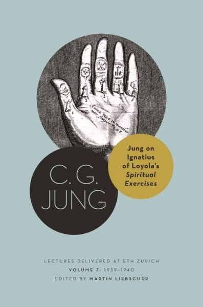 Cover for C. G. Jung · Jung on Ignatius of Loyola’s Spiritual Exercises: Lectures Delivered at ETH Zurich, Volume 7: 1939–1940 - Philemon Foundation Series (Inbunden Bok) (2023)