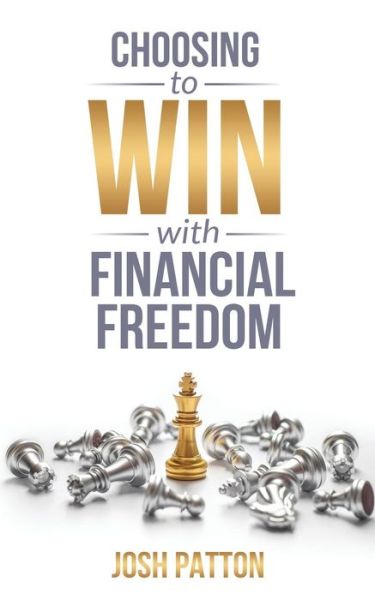 Cover for Josh Patton · Choosing to WIN with Financial Freedom (Paperback Book) (2018)