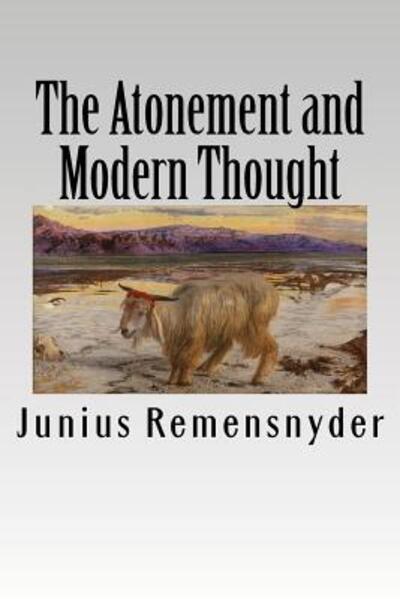 Cover for Junius Benjamin Remensnyder · The Atonement and Modern Thought (Paperback Book) (2016)