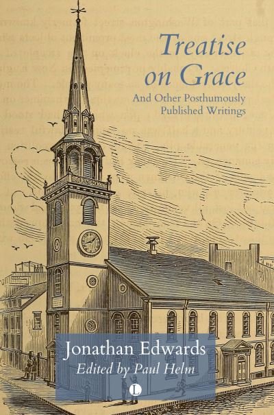 Cover for Jonathan Edwards · Treatise on Grace: and Other Posthumously Published Writings (Pocketbok) (2022)