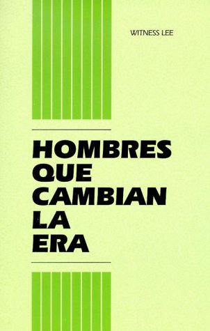 Cover for Witness Lee · Hombres Que Cambian La Era = men Who Turn the Age (Paperback Book) [Spanish edition] (2002)