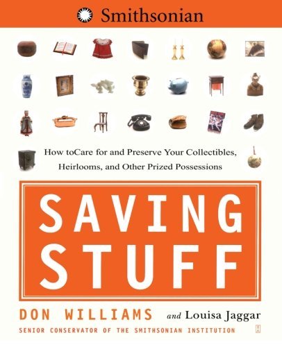 Saving Stuff: How to Care for and Preserve Your Collectibles, Heirlooms, and Other Prized Possessions - Don Williams - Bøger - Fireside Books - 9780743264167 - 2. juni 2005