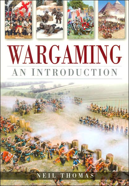 Wargaming: An Introduction - Neil Thomas - Książki - The History Press Ltd - 9780750938167 - 17 lutego 2005