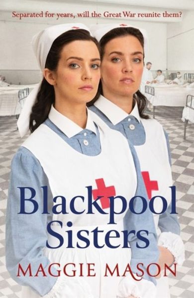 Cover for Maggie Mason · Blackpool Sisters: A heart-warming and heartbreaking wartime family saga, from the much-loved author - Sandgronians Trilogy (Paperback Book) (2020)