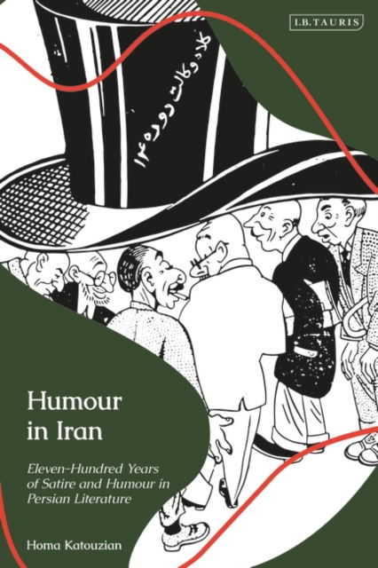 Cover for Katouzian, Homa (Oxford University, UK) · Humour in Iran: Eleven-hundred Years of Satire and Humour in Persian Literature (Paperback Book) (2025)