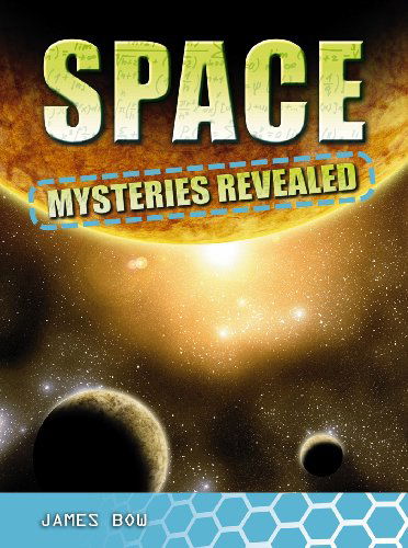 Cover for James Bow · Space Mysteries Revealed (Hardcover Book) (2010)