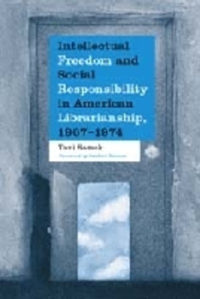 Cover for Toni Samek · Intellectual Freedom &amp; Social Responsibility In Am (Paperback Book) (2000)