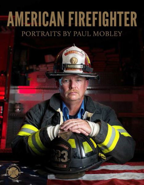 American Firefighter - Paul Mobley - Books - Rizzoli International Publications - 9780789338167 - March 31, 2020