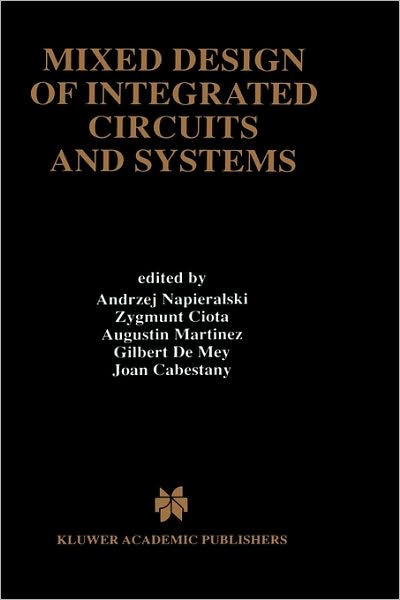 Cover for Cabestany, Joan (Polytechnic University of Catalunya, Barcelona, Spain) · Mixed Design of Integrated Circuits and Systems - The Springer International Series in Engineering and Computer Science (Paperback Book) [Softcover reprint of the original 1st ed. 1998 edition] (1998)