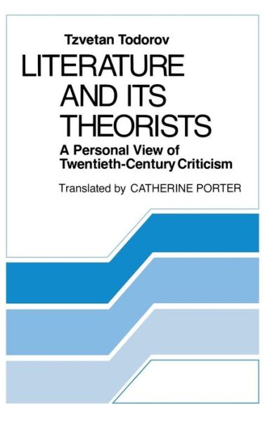 Literature and Its Theorists - Todorov - Books - Cornell University Press - 9780801418167 - January 22, 1988