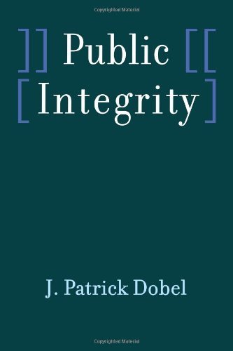 Cover for Dobel, J. Patrick (Corbally University Professor Emeritus, University of Washington) · Public Integrity (Paperback Book) (2002)