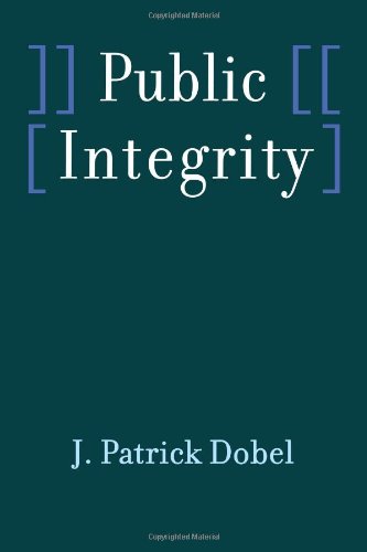 Public Integrity - Dobel, J. Patrick (Corbally University Professor Emeritus, University of Washington) - Books - Johns Hopkins University Press - 9780801869167 - February 26, 2002