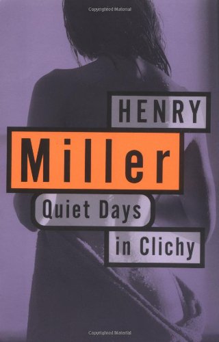 Quiet Days in Clichy - Henry Miller - Books - Grove Press / Atlantic Monthly Press - 9780802130167 - January 13, 1994