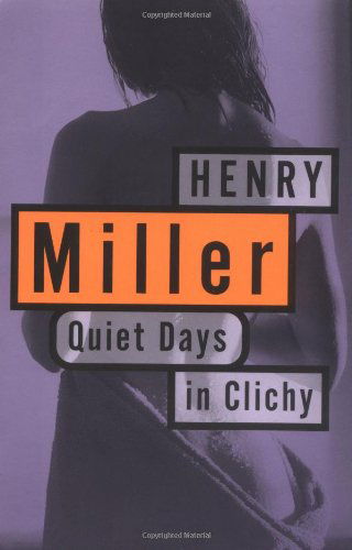 Quiet Days in Clichy - Henry Miller - Libros - Grove Press / Atlantic Monthly Press - 9780802130167 - 13 de enero de 1994